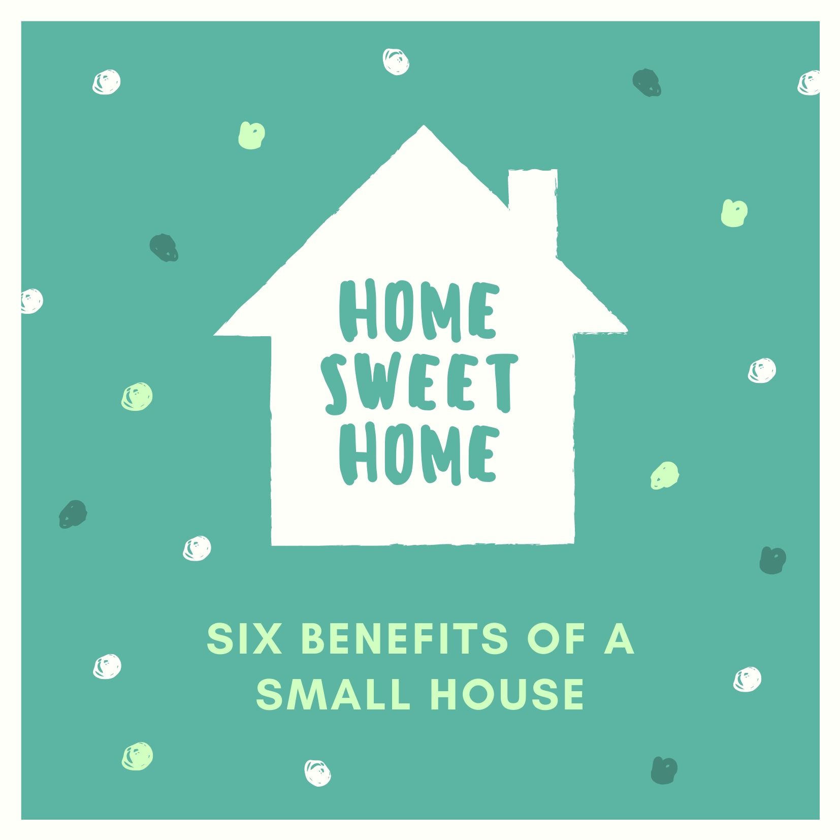 6 Benefits Of A Small House | Wealth Crafts