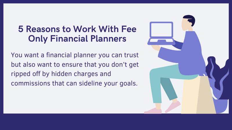 5 Reasons To Work With Fee Only Financial Planner Wealth Crafts